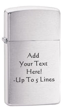 Load image into Gallery viewer, Zippo Lighter - Personalized Customize Message Engrave on Slim Size Windproof Lighter (Brushed Chrome #1600)
